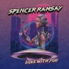 Spencer Ramsay - Love With You