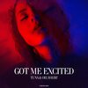 OH HAYIR!、TUNA - Got Me Excited (Original Mix)