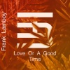 Frank Lamboy - Love or a Good Time (Original Mix)