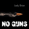 Lady Brian - No Guns (DariushMix)