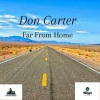 Don Carter - Far From Home