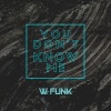 We Funk《You Don't Know Me》[MP3/LRC]