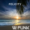 We Funk《Felicity》[MP3/LRC]