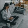 Monday Morning Jazz Playlist - Magical Music for Freelance Projects