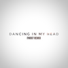 FN007、Avicii《Dancing In My Head (FN007 Remix)》[MP3/LRC]