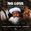 LilMan、Mackin'、Mobbin'、Uz Zhottaz、Jason Cruz、Stevie Joe - No Love (feat. Uz Zhottaz, Stevie Joe, Jason Cruz & Lilman)(Explicit)