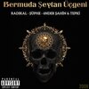 Tepki、Radikal、Şüphe、Önder Sahin - Bermuda Şeytan Üçgeni (feat. Tepki Şüphe & Önder Şahin)(Explicit)