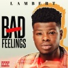 lambert - Bad Feelings