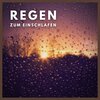 Schlafmusik von TraxLab - Regen zum Einschlafen, Pt. 01