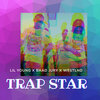 Lil Young、Baad Jury、WESTLND - Trap Star