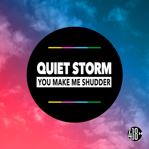 Quiet Storm - You Make Me Shudder (Soulshaker Remix)
