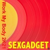 Sexgadget - Work My Body (Extended Mix)