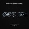 stein、Baka Baby、loaded dice、Troy Black - GET IT! (feat. Stein, Loaded Dice & Troy Black)(Explicit)