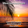 Meeresrauschen Qualitätsaufnahmen、Naturgeräusche、Meeres Rauschen - Meeresrauschen 1