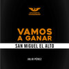 Julio Pérez - Vamos A Ganar San Miguel el Alto