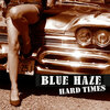 Blue Haze - Hard Times