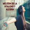 Relajacion Ambiental - Melodía de vitalidad y alegría