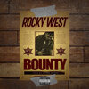 Rocky West - Bounty (Explicit)