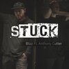 Anthony Cutter、Blizz - Stuck (feat. Anthony Cutter)