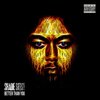 shade sheist - Better Than You (Explicit)