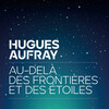 hugues aufray - Au-delà des frontières et des étoiles