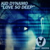 Kid Dynamo - Love So Deep (Radio Edit)
