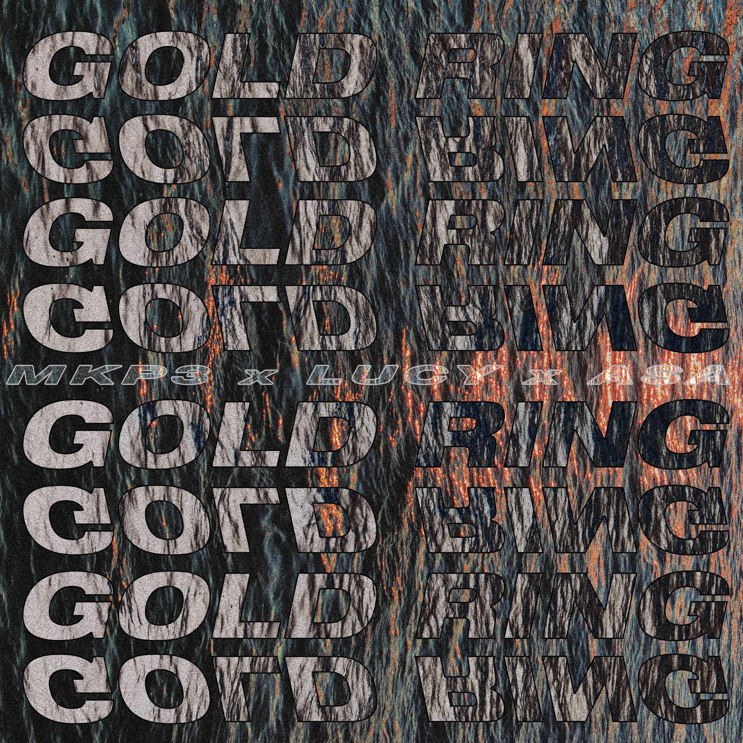Lucy、ASA、MKP - GOLD RING (feat. Lucy & ASA)(Explicit)