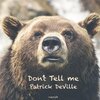 Patrick DeVille - Don't Tell Me