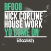 Nick Corline House Work - Yo Come On (Original Mix)