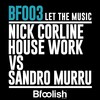 Nick Corline House Work、SANDRO MURRU - Let the Music (Nick Corline House Work - Radio Edit)