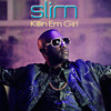 Slim、Slim Of 112 - Killin Em Girl