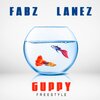 Fabz Lanez - Guppy Freestyle (Explicit)