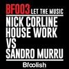 Nick Corline House Work、SANDRO MURRU - Let the Music (Kortezman Sm Mix Radio Edit)