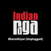 Indianraga、Karthik Ramasubramanian、Milap Rane、Sushmitha Ravikumar、Ananthkumar、Vivek Ramanan、Chethan Anant、Santosh Baynes、Naren Pullela、Subrahmanya Bharathi - Bharathiyar - Bageshree - Rupakam Tala (Unplugged)