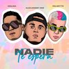 Molina Dm、Falsetto、Alexander Crz - Nadie te espera (feat. Falsetto & Alexander CRZ)(Explicit)