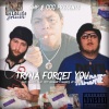 Haze Savage、GGG Boomer x Masked up Moe - Tryna Forget You (feat. GGG Boomer x Masked up Moe)(Explicit)