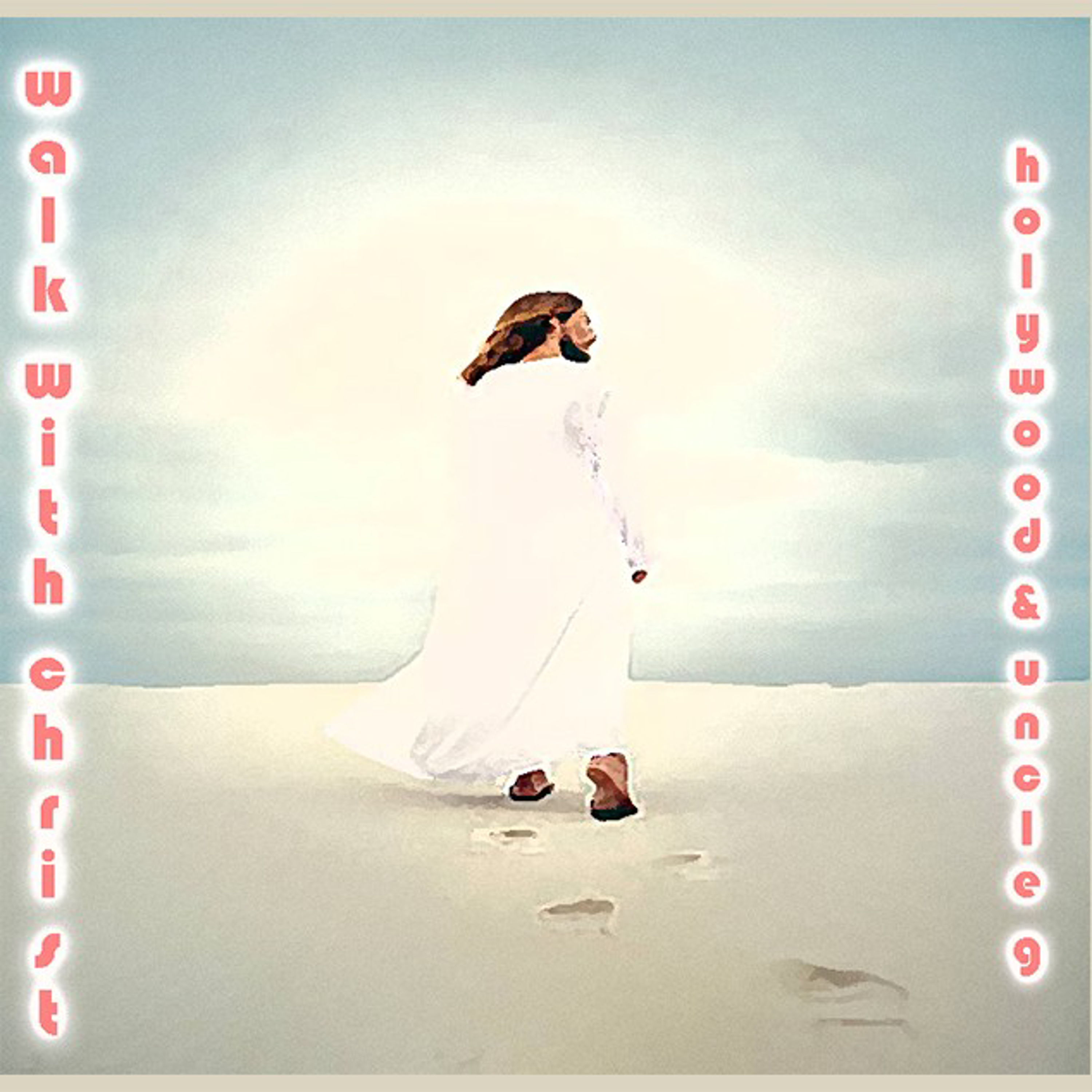 George Yakulis、Uncle G、Holywood - Walk With Christ