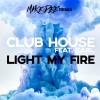 Clubhouse、carl《Light My Fire (Mike Van Dee Remix)》[MP3/LRC]