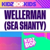 Kidz Bop Kids《Wellerman – Sea Shanty》[MP3/LRC]