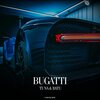 TUNA、Batu - Bugatti (Original Mix)