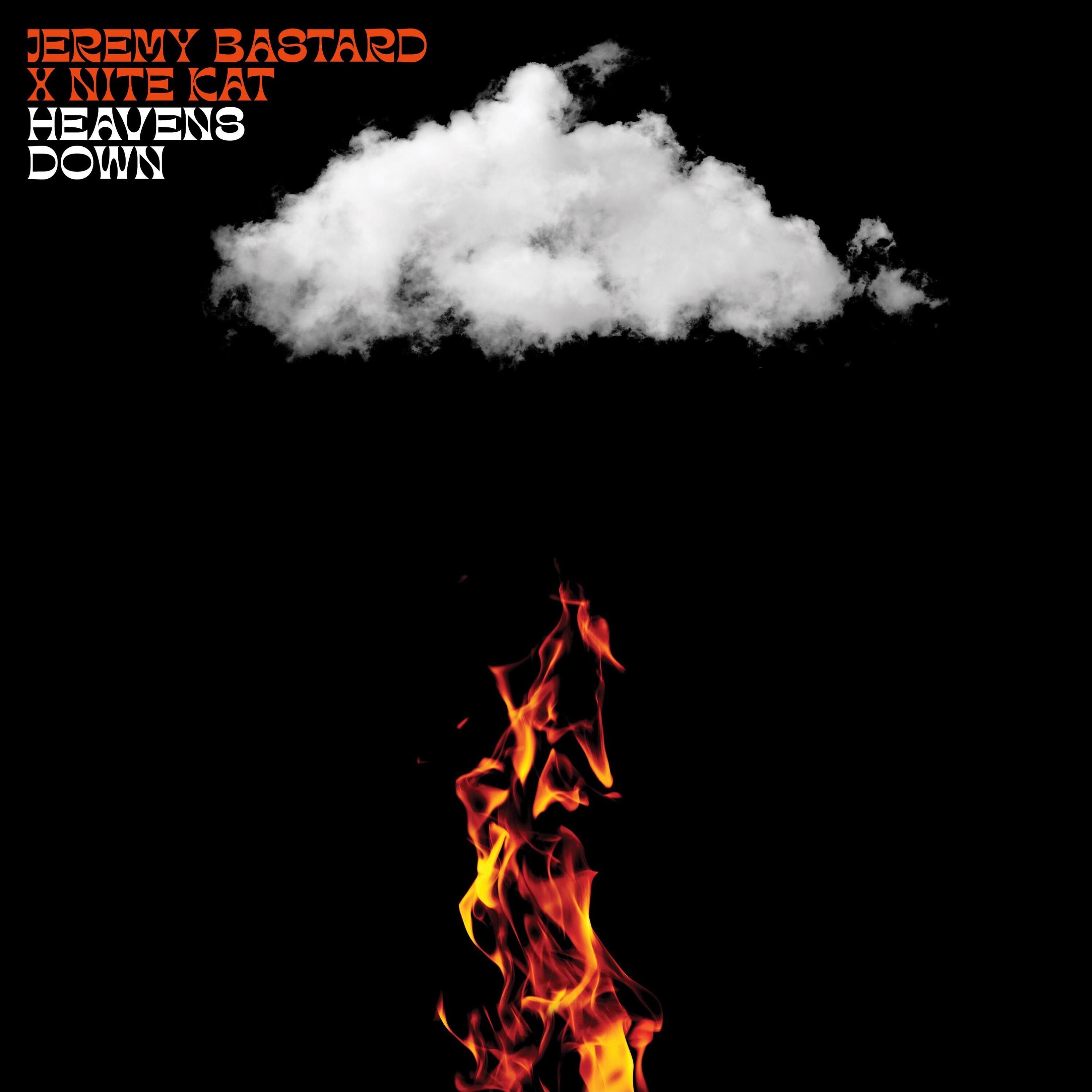 Jeremy Bastard、Nite Kat - Heavens Down (feat. Nite Kat)