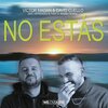 Victor Magan、David Cuello、Victor Magan Gonzalez、David Antonio Cuello Selfa、Tony D、Miki Hernandez - No Estás (Miki Hernandez & Tony D. Mambo Remix)