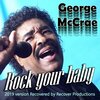 George McCrae、Hans Donners、Harry Wayne Casey、Yolande Donners - de Lange、Richard Finch - Rock Your Baby (2019 Version)