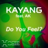 Kayang、AK - Do You Feel? (Radio Edit)