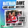 Nathan Dawe、MoStack、Anne-Marie - Way Too Long (feat. MoStack)(Navos Remix)