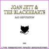 Joan Jett & the Blackhearts - Bad Reputation (Live)