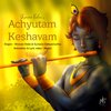 Shravan Kalai、Sumana Sathyamurthy - Achyutham Keshavam(Krishna Bhajan)[feat. Sumana Sathyamurthy]