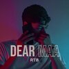 RTB、Dt. - Dear Maa (feat. DT)