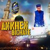 Yasir Soharwardi - Ankhen Bichate