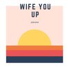 Jdrama - Wife You Up